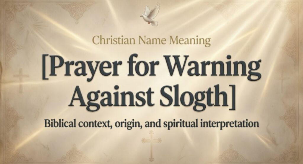 Prayer for Warning Against Sloth