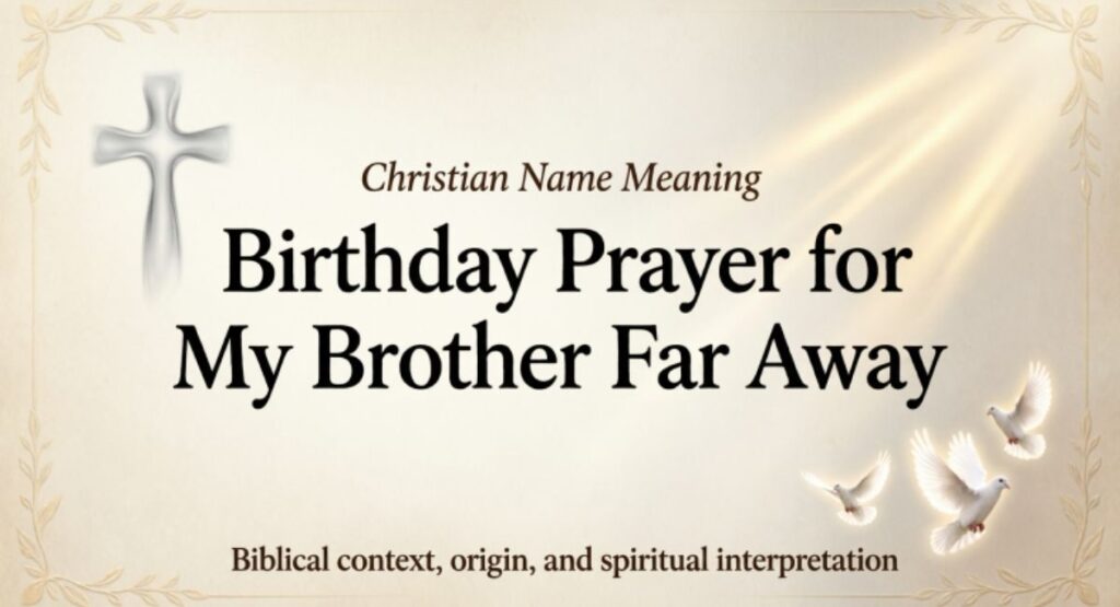 Birthday Prayer for My Brother Far Away