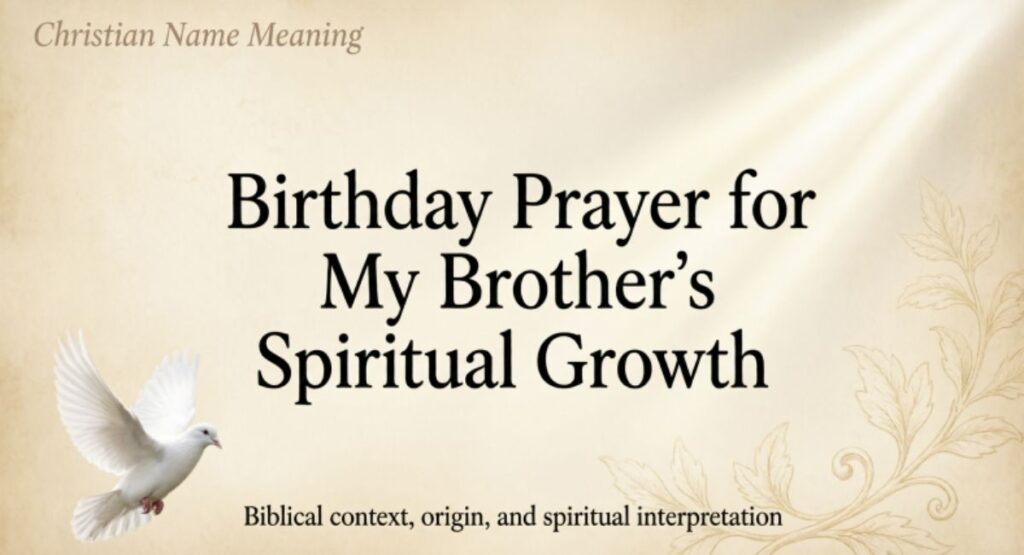Birthday Prayer for My Brother's Spiritual Growth