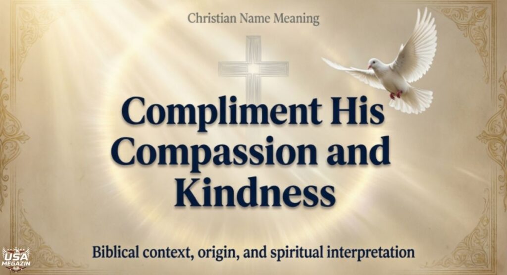 Compliment His Compassion and Kindness