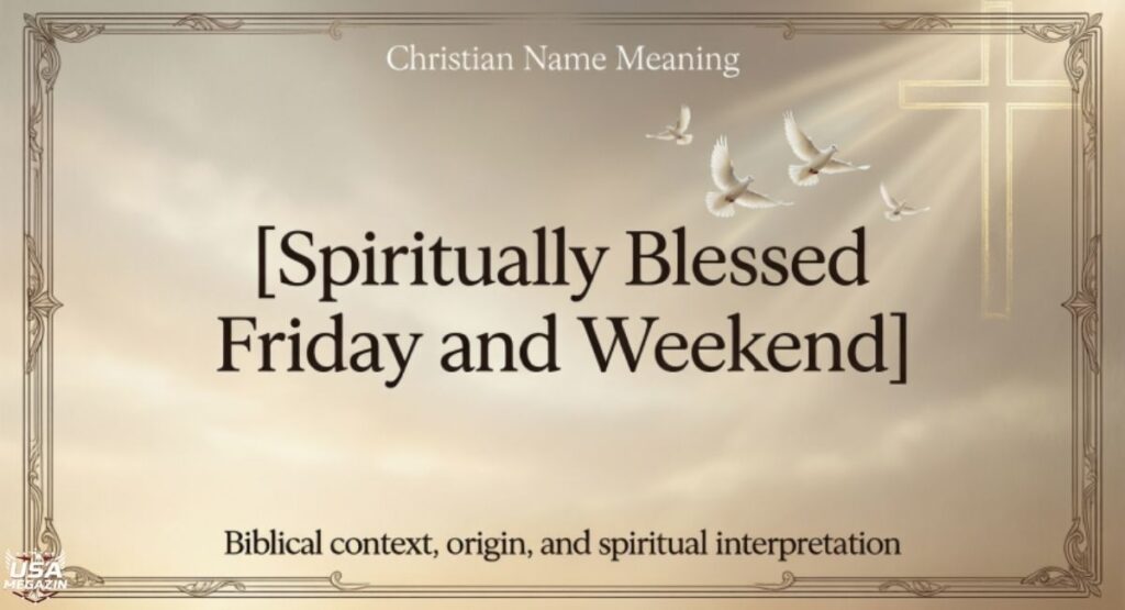 Spiritually Blessed Friday and Weekend