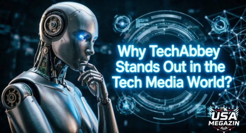 Why TechAbbey Stands Out in the Tech Media World?