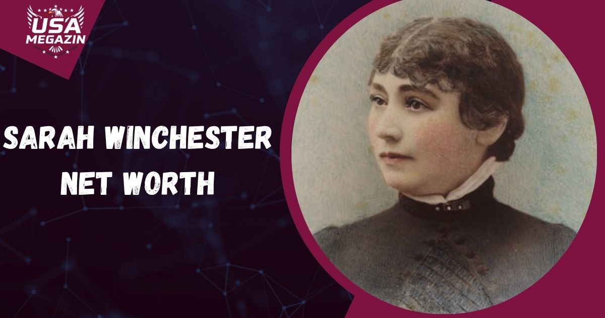 Sarah Winchester Net Worth