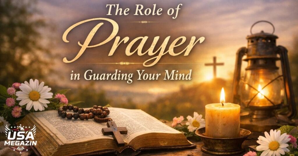 The Role of Prayer in Guarding Your Mind