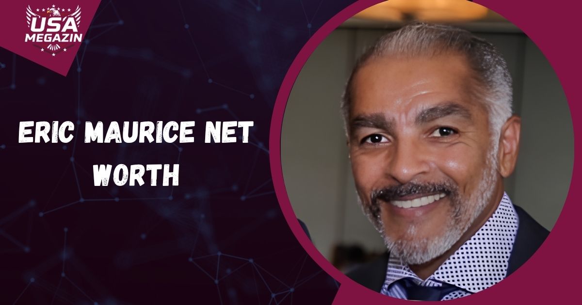 Eric Maurice Net Worth