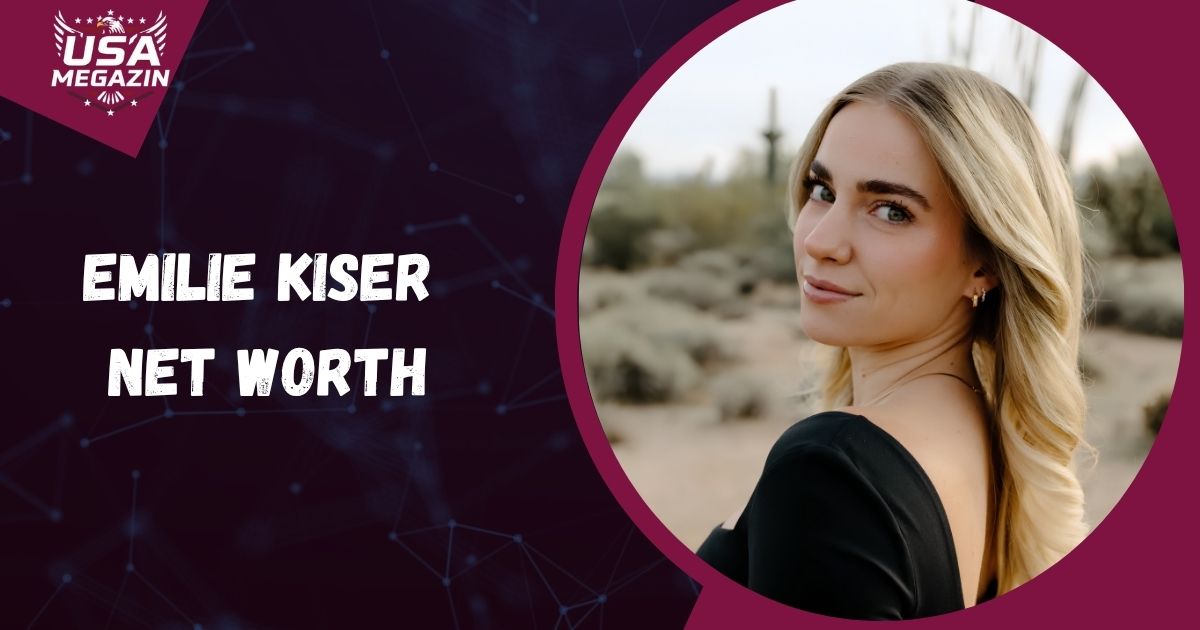 Emilie Kiser Net Worth